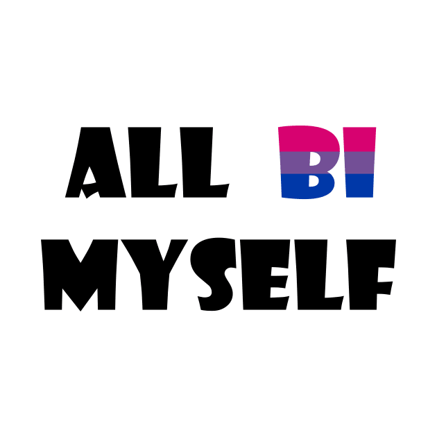 All Bi Myself by amyskhaleesi