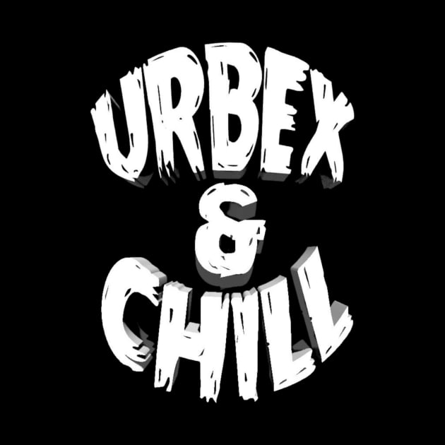 Urbex & Chill by urbexandchill