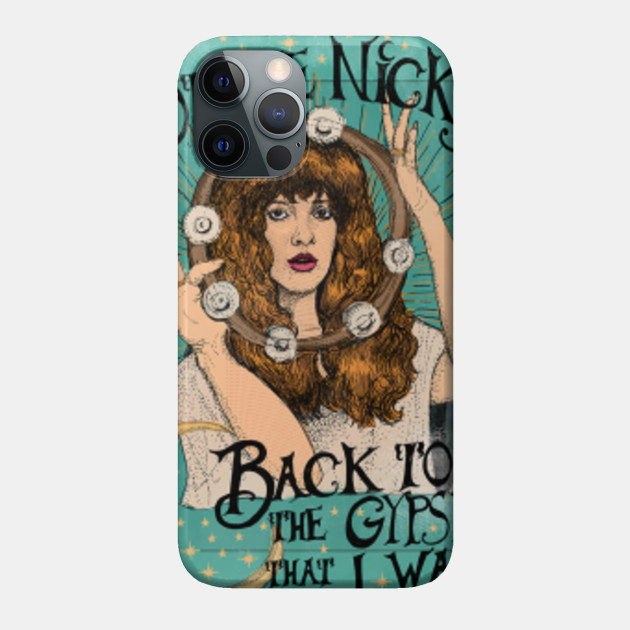 Stevie Nicks back to the gypsy that i was - Stevie Nicks - Phone Case