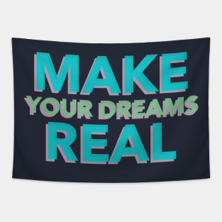 Make your dreams real Light Blue Tapestry