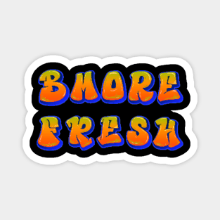 BMORE FRESH DESIGN Magnet