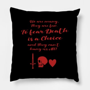 To Fear Death is a Choice Pillow