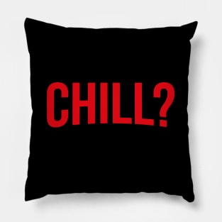 Shall We ... and Chill? Pillow