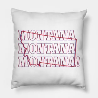 Montana, Montana, Montana! Pillow