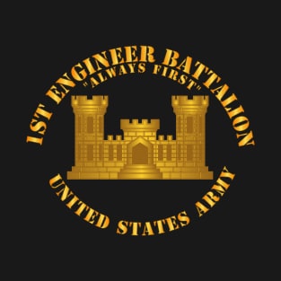 1st Engineer Battalion - Always First w Branch T-Shirt