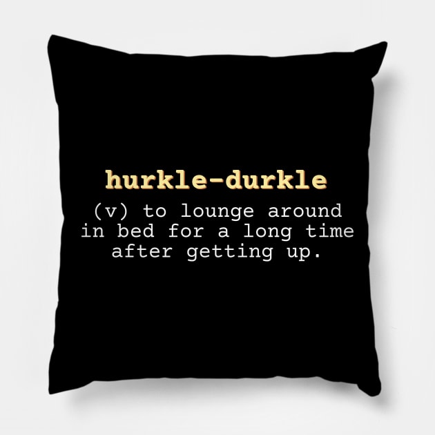 Hurkle-durkle Dictionary Definition Word Art Design Pillow by Flourescent Flamingo