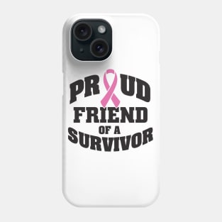 Proud friend of a survivor Phone Case