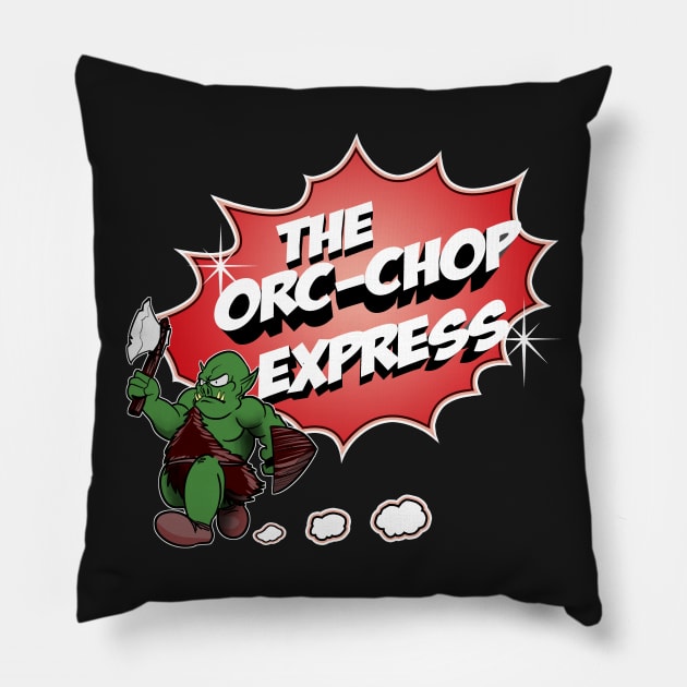 The Orc-Chop Express Pillow by OrcChopExpress