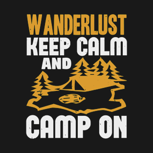 wanderlust keep calm and camp on T-Shirt