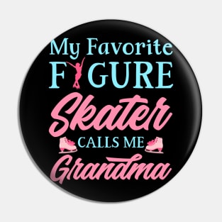 My Favorite Figure Skater Calls Me Grandma Pin
