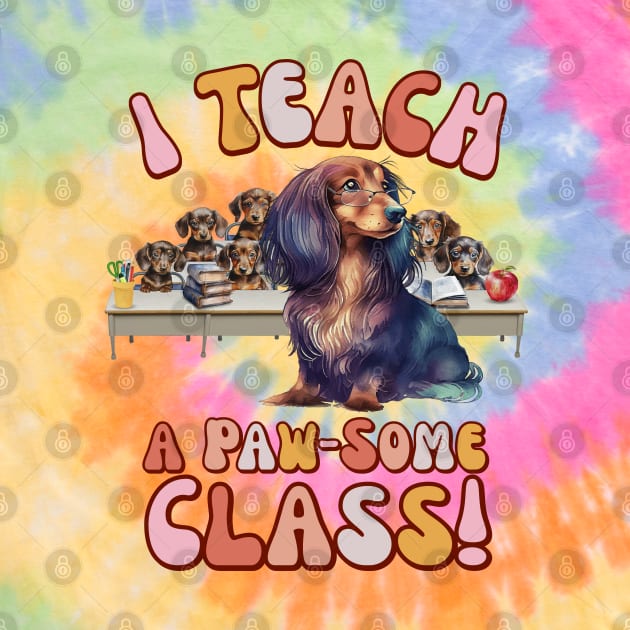 I Teach a Paw-Some Class! by Weenie Riot