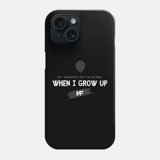 When I Grow Up Phone Case