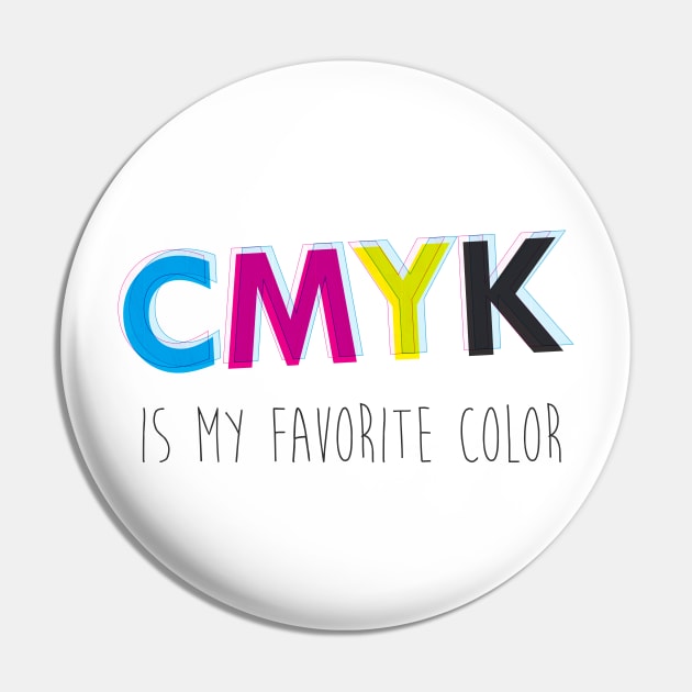 CMYK is my favorite color Pin by laimutyy