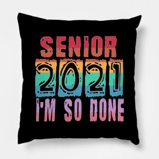 Senior 2021 So Done Pillow