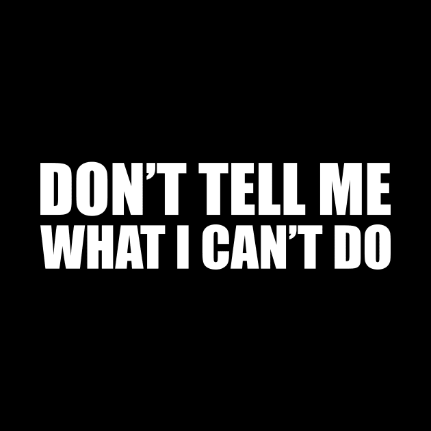 Don't Tell Me What I Can't Do by Indie Pop