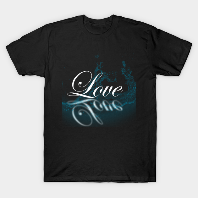 Discover Love water - Love - T-Shirt