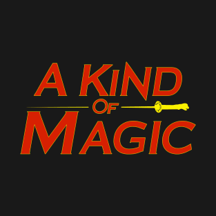 A Kind of Magic T-Shirt