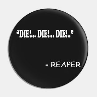 Die ! Raper Quotes Funny Pin