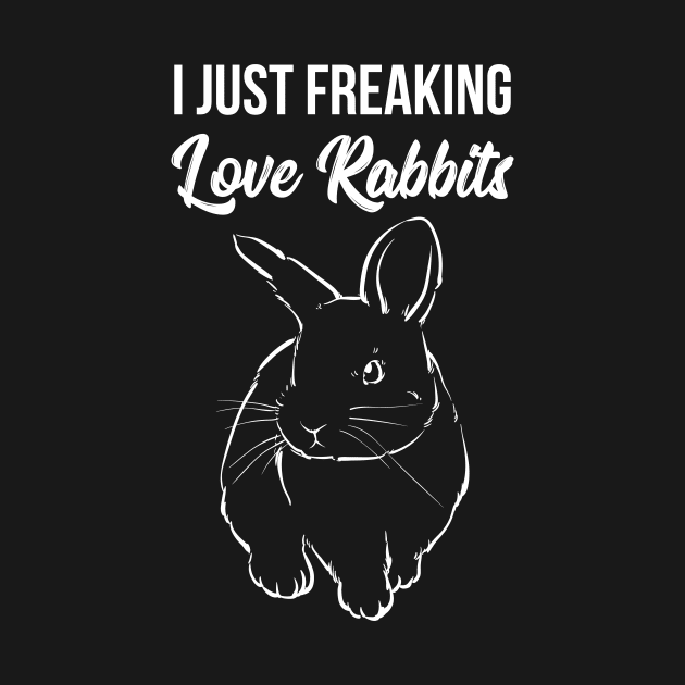 I just freaking love Rabbits by HBfunshirts