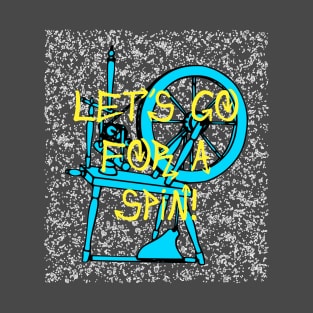 Let's Go for a Spin T-Shirt