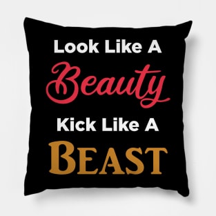 Look Like a Beauty Kick like a Beast Muay Thai Kickboxing Pillow