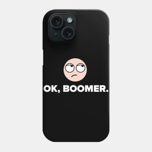 OK Boomer graphic Phone Case