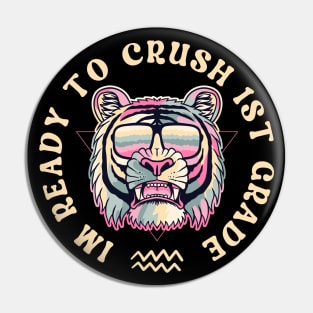 I'm Ready To Crush 1st grade Back To School Pin