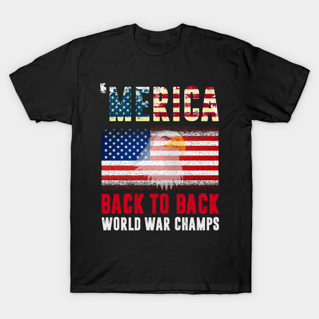 merica back to back world war champs t shirt