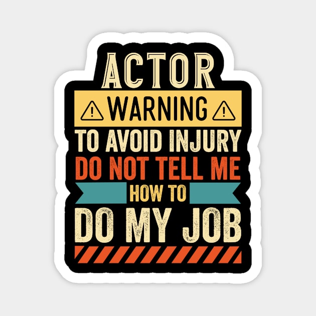 Actor Warning Magnet by Stay Weird