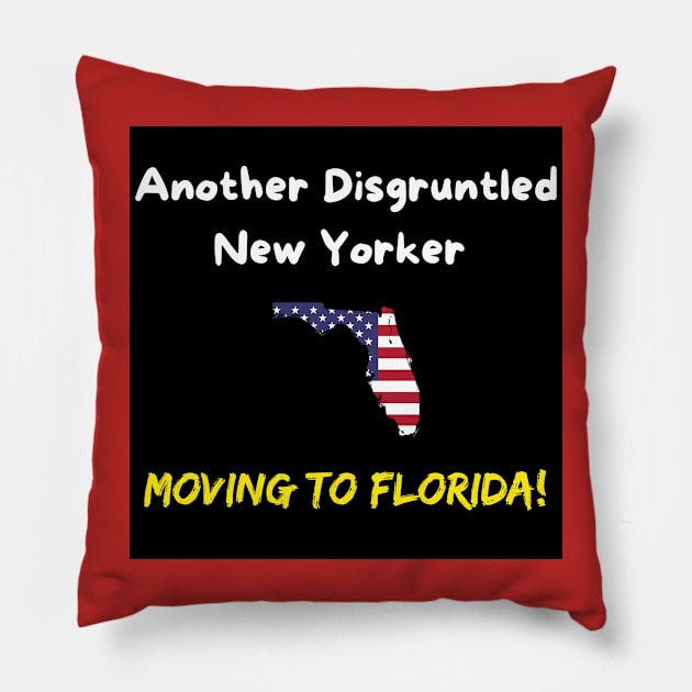Another Disgruntled New Yorker Moving To Florida! Pillow by With Pedals