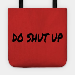 Do Shut Up black Tote