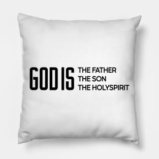 GOD IS THE FATHER THE SON THE HOLYSPIRIT (TRINITY) DESIGN IN BLACK Pillow