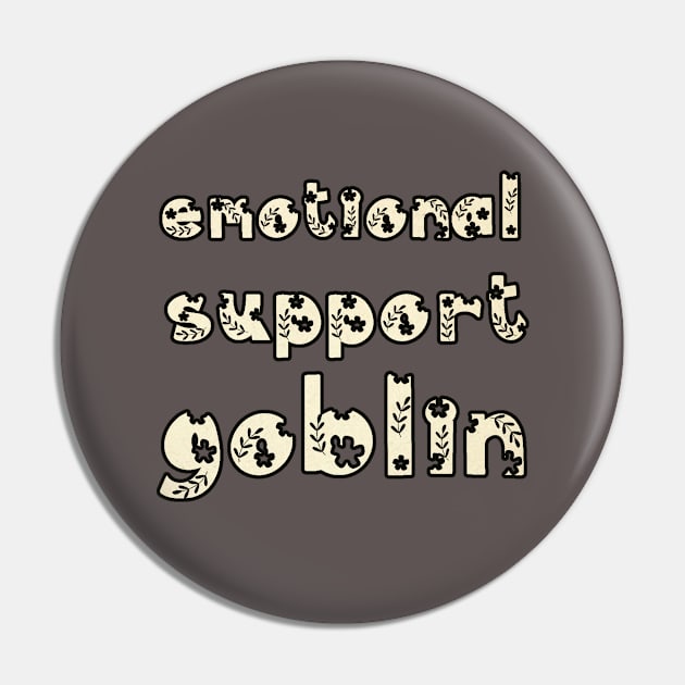 Emotional Support Goblin -- Woodland Text Pin by LochNestFarm