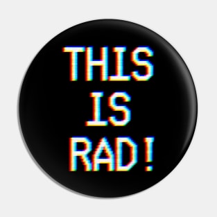 Welcome to This is Rad! Pin