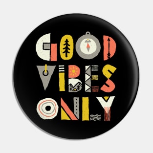 Good Vibes Only Pin