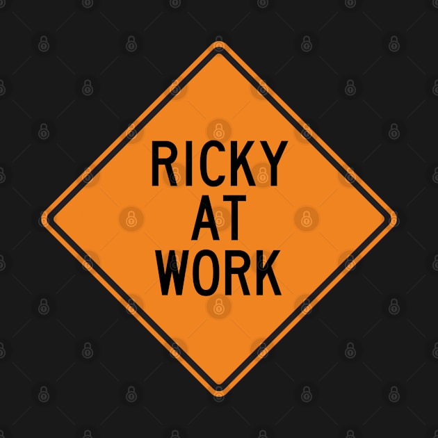 Ricky at Work Funny Warning Sign by Wurmbo