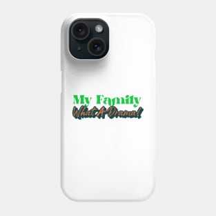 My Family - What A Drama Phone Case