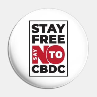 Stay Free Say NO To CBDC Pin