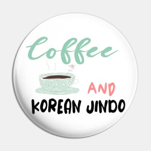 COFFEE AND KOREAN JINDO Dog Lover Puppies Pin