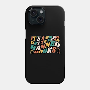 It's A Good Day To Read Banned Books Phone Case