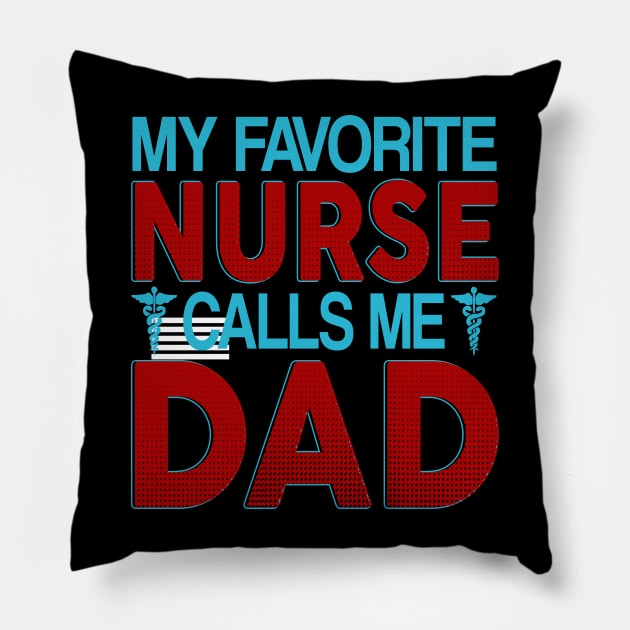 my favorite nurse calls me dad Pillow by kenjones