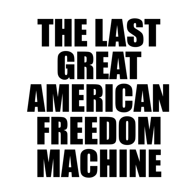 Freedom Machine by TheCosmicTradingPost