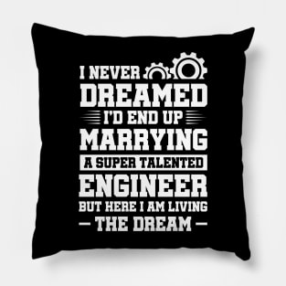 Marrying a super talented engineer Pillow