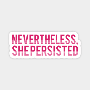 nevertheless, she persisted Magnet