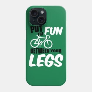 Put the fun between your legs Phone Case