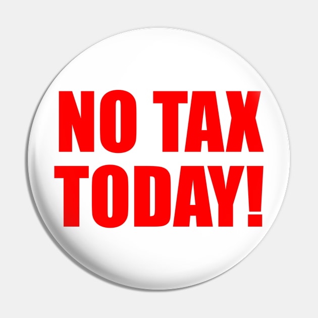 No Tax Today! Pin by Gilbert Layla