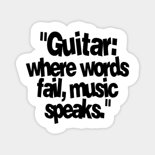 GUITAR WHERE WORDS FAIL MUSIC SPEAKS Magnet