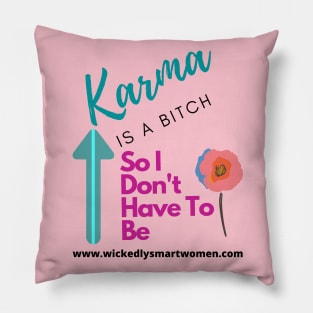 Karma Is A Bitch Style #1 Pillow