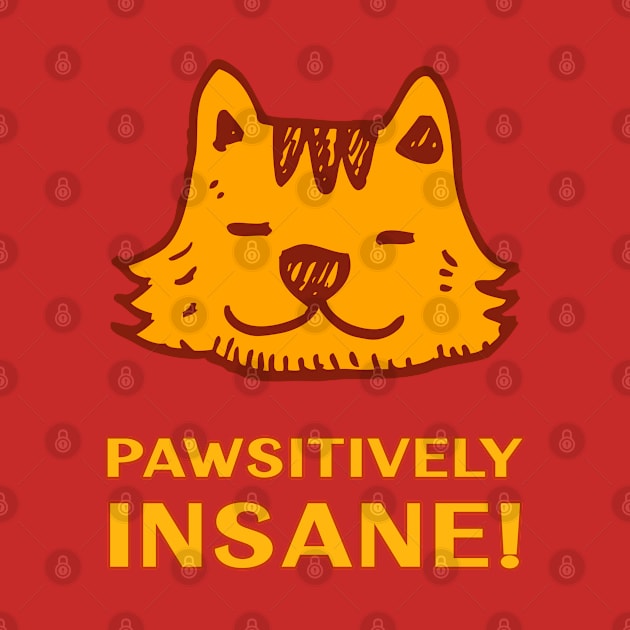 Positively Insane by SvereDesign