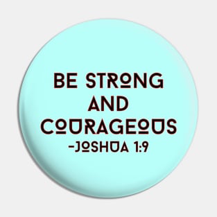 Be Strong And Courageous | Bible Verse Typography Pin